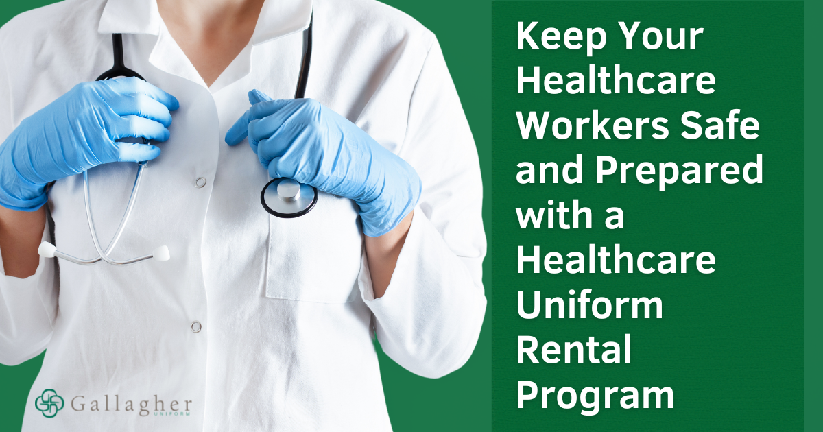 Keep Your Healthcare Workers Safe and Prepared with a Healthcare Uniform Rental Program
